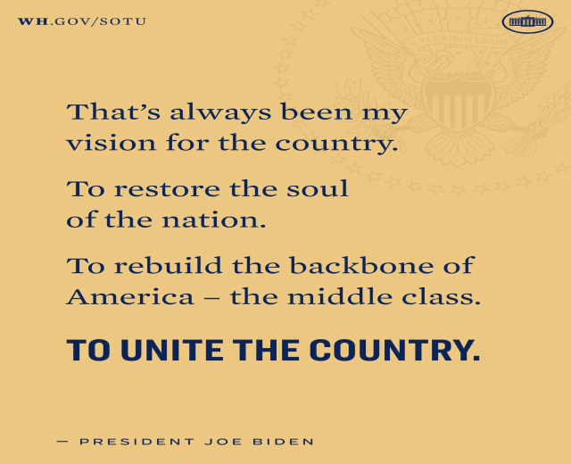 Plakat mit einem Zitat des Präsidenten Joe Biden, das besagt, "Das war immer meine Vision für das Land, das Seelenheil des Landes wiederherzustellen, den Rücken der USA - die Mittelschicht zu stärken, um das Land zu vereinen."