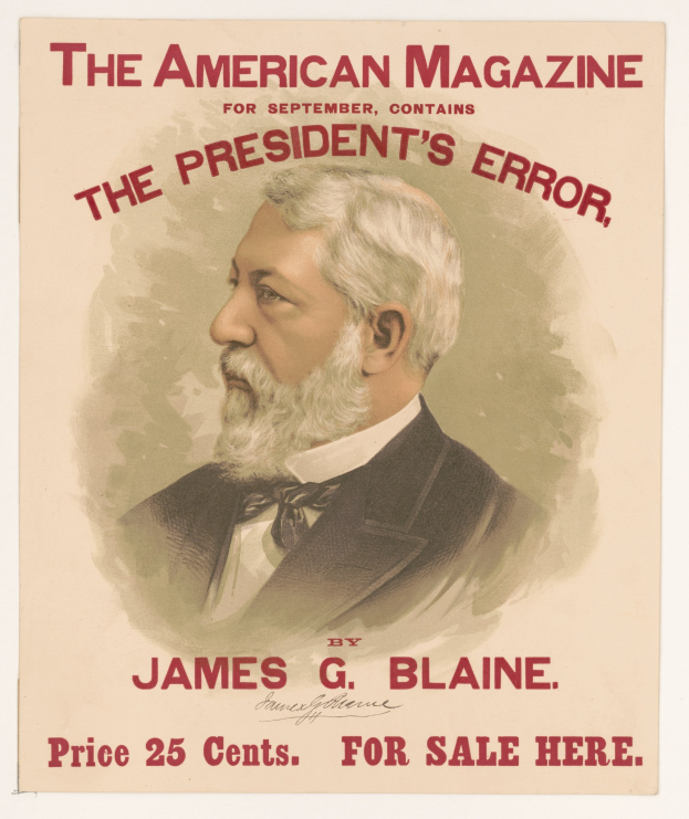 Ein Plakat von James G. Blaine, einem US-Präsidenten, mit "The President's Error" darüber, das ihn in einem Anzug, Krawatte und zurückgekämmtem Haar mit ernstem Gesichtsausdruck zeigt.